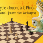 Cycle "Jouons à la Philo - 4" : interprétation